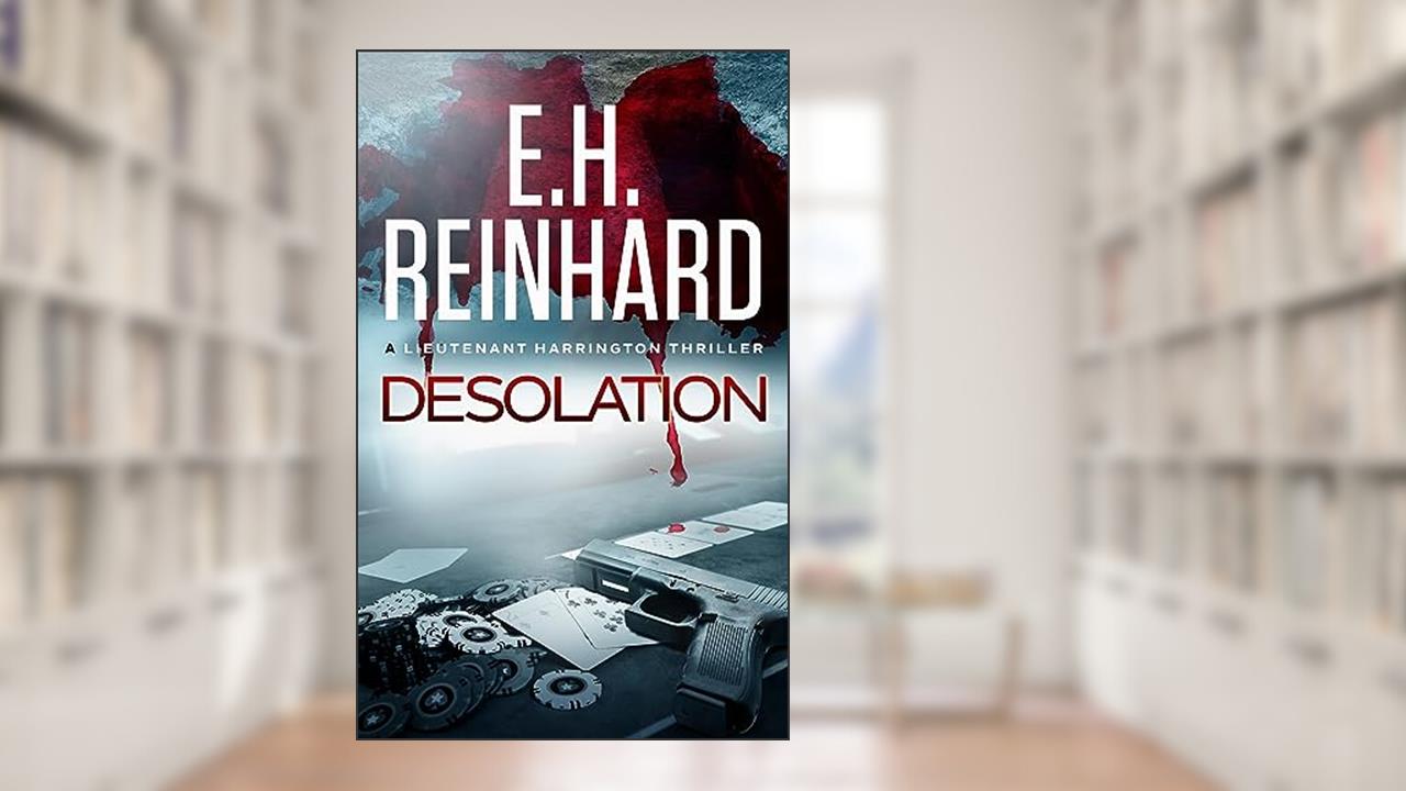 Desolation (The Nash Harrington Crime Thriller Series Book 8), written by E.H. Reinhard