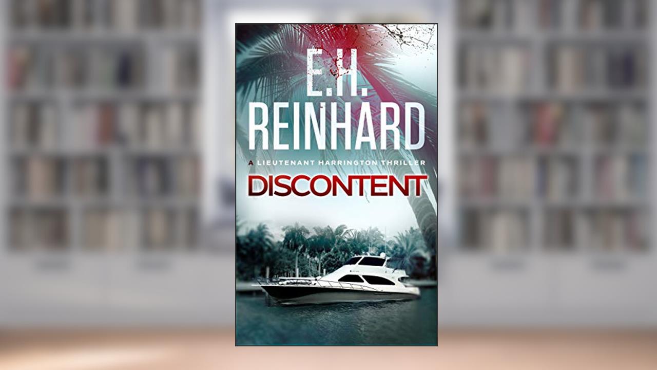 Discontent (The Nash Harrington Crime Thriller Series Book 5), written by E.H. Reinhard