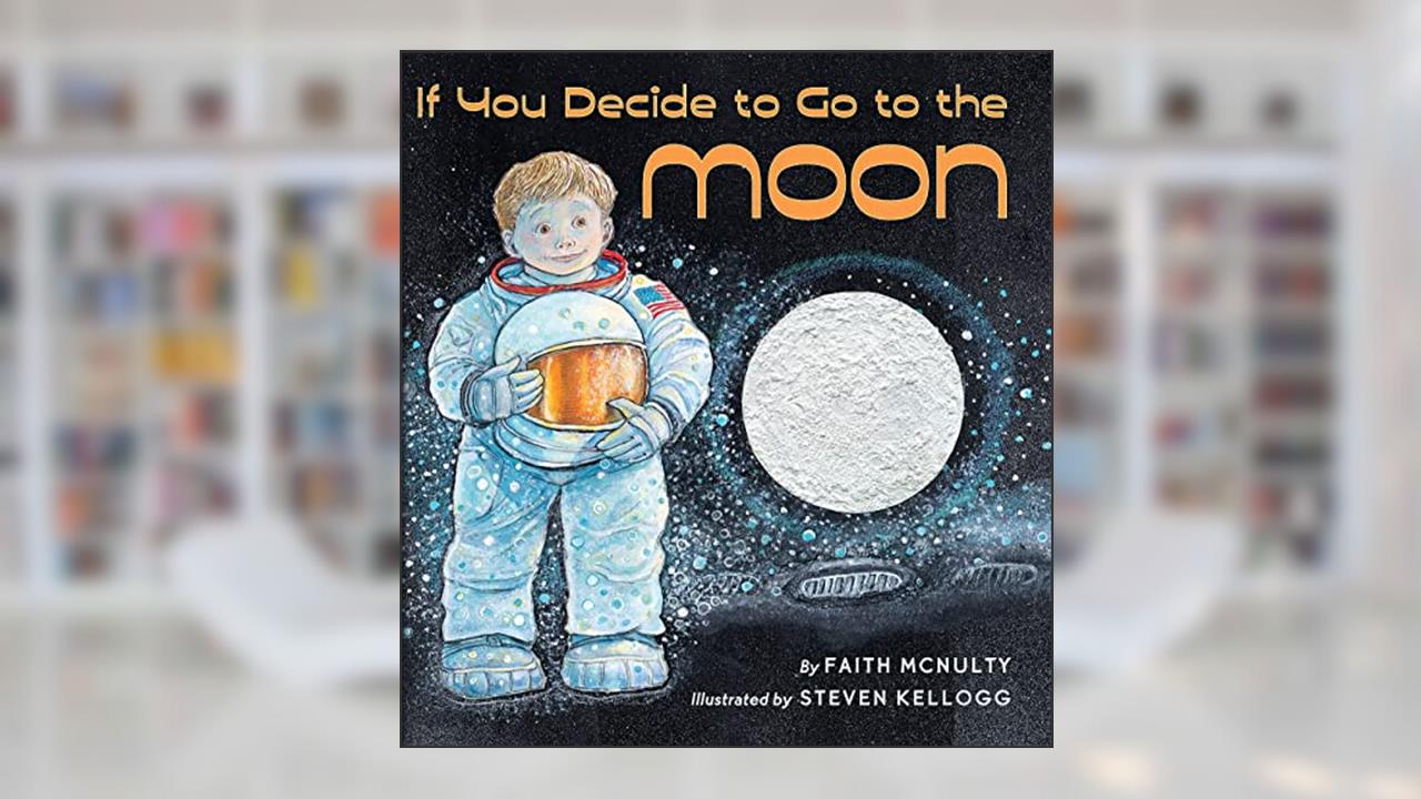If You Decide To Go To The Moon, written by Faith McNulty