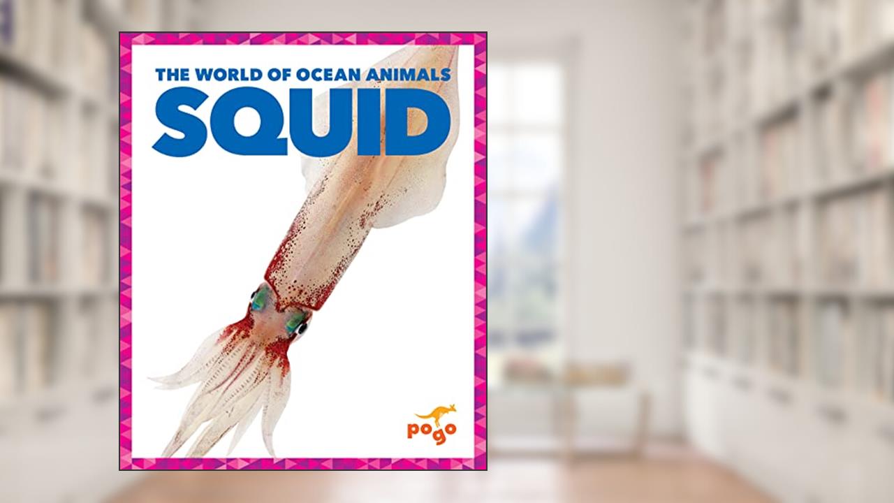 Squid (Pogo Books: The World of Ocean Animals), written by Adeline J. Zimmerman