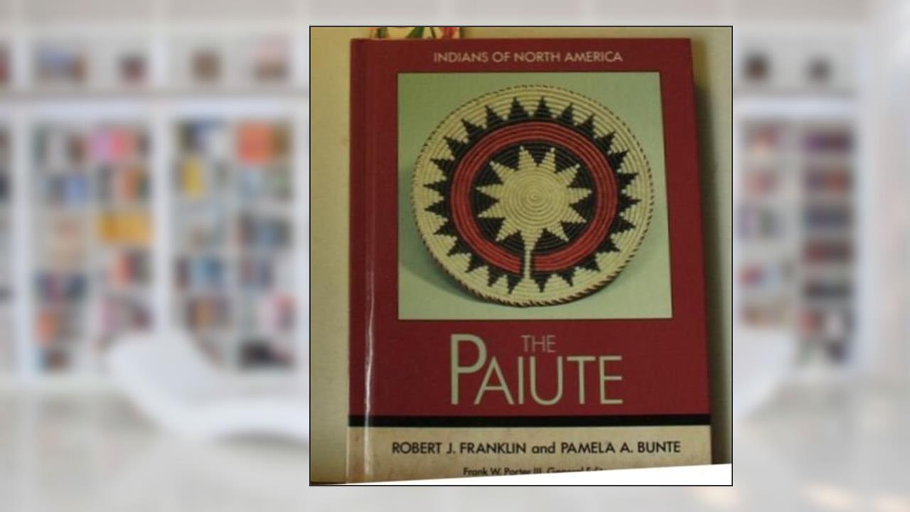 The Paiute (Indians of North America), written by Robert J. Franklin; Pamela A. Bunte