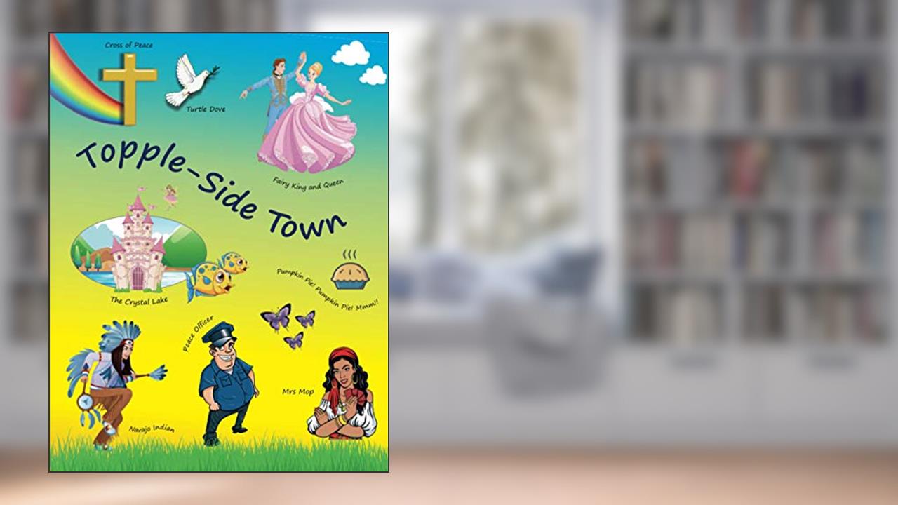 Topple-Side Town, written by T.D. Morley