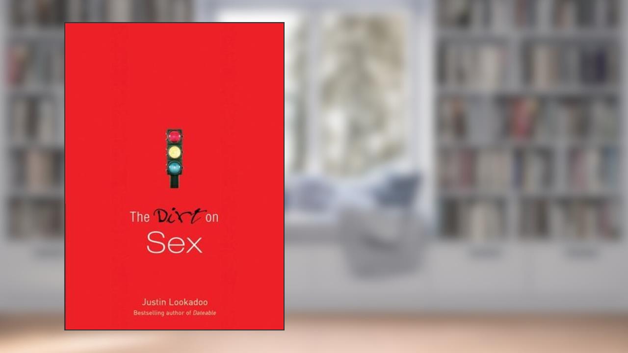 The Dirt on Sex: A Dateable Book (Dirt, The), written by Justin Lookadoo