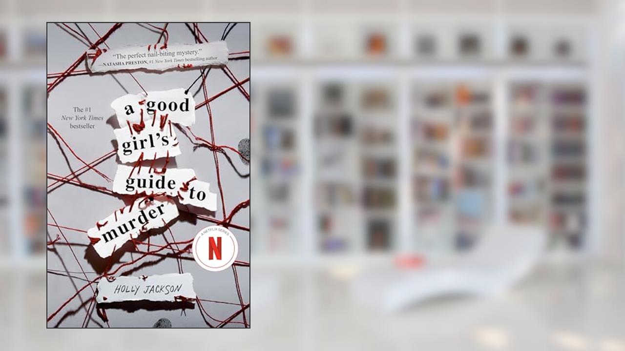 A Good Girl's Guide to Murder, written by Holly Jackson