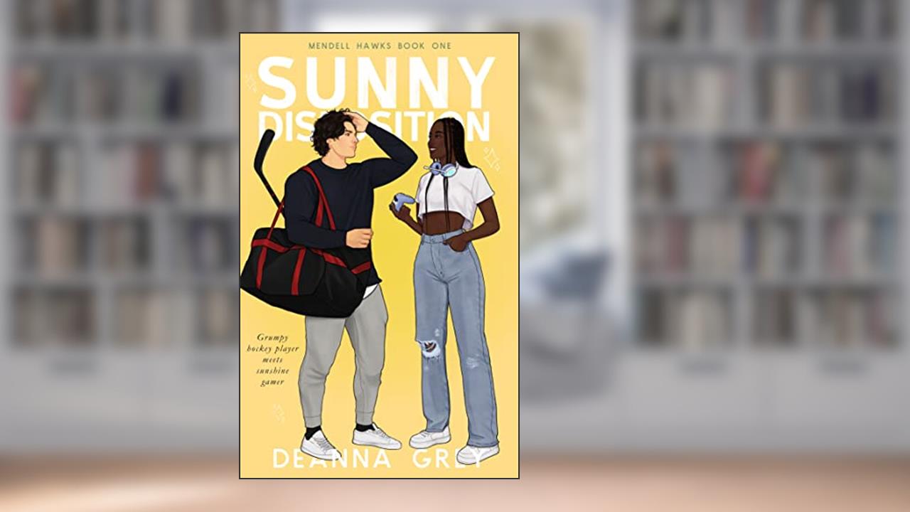 Sunny Disposition: A Grumpy/Sunshine Romance (Mendell Hawks Book 1), written by Deanna Grey