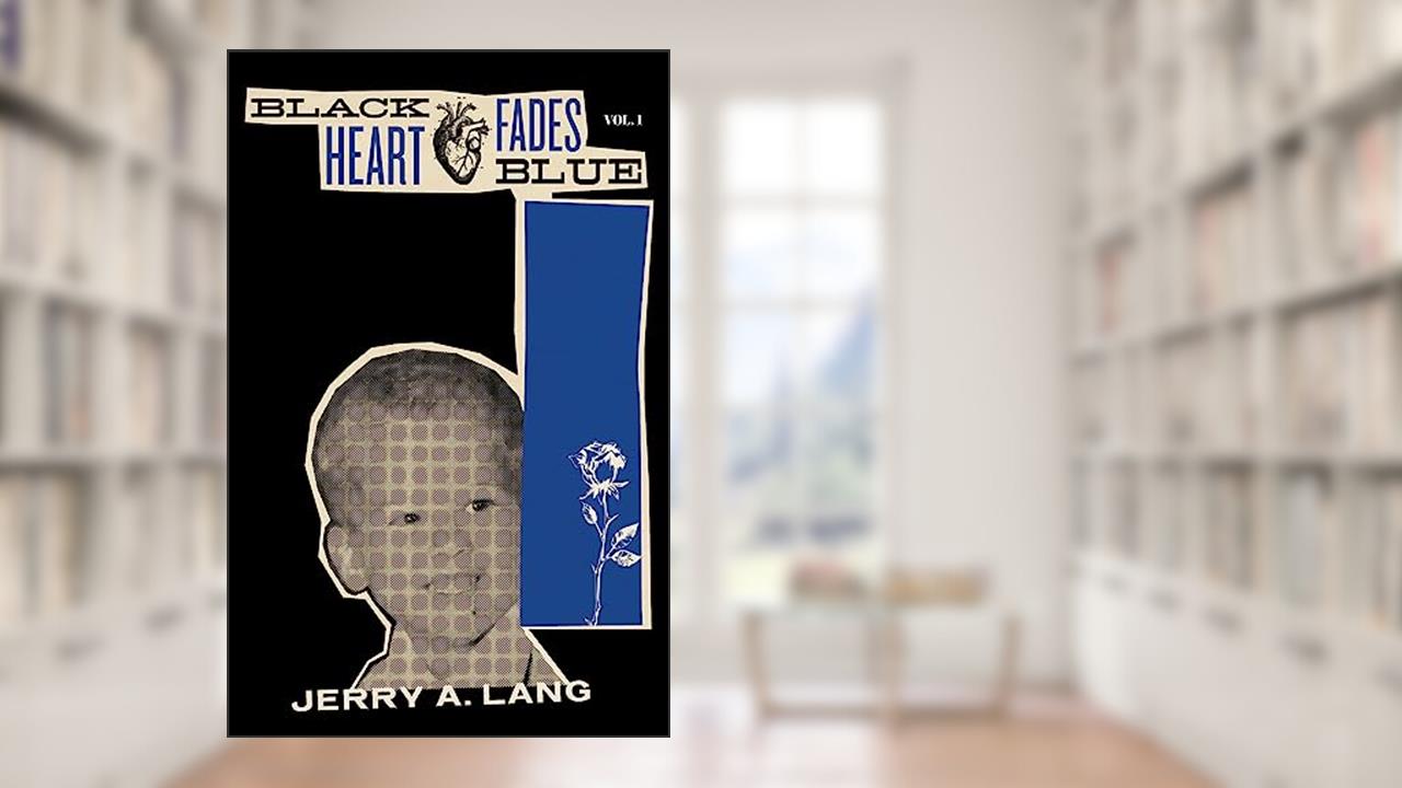 Black Heart Fades Blue: Vol. 1, written by Jerry A. Lang
