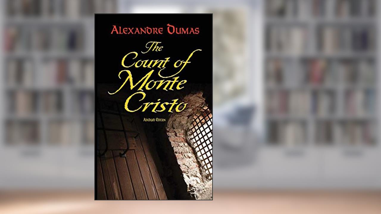 The Count of Monte Cristo: Abridged Edition (Dover Books on Literature & Drama), written by Alexandre Dumas