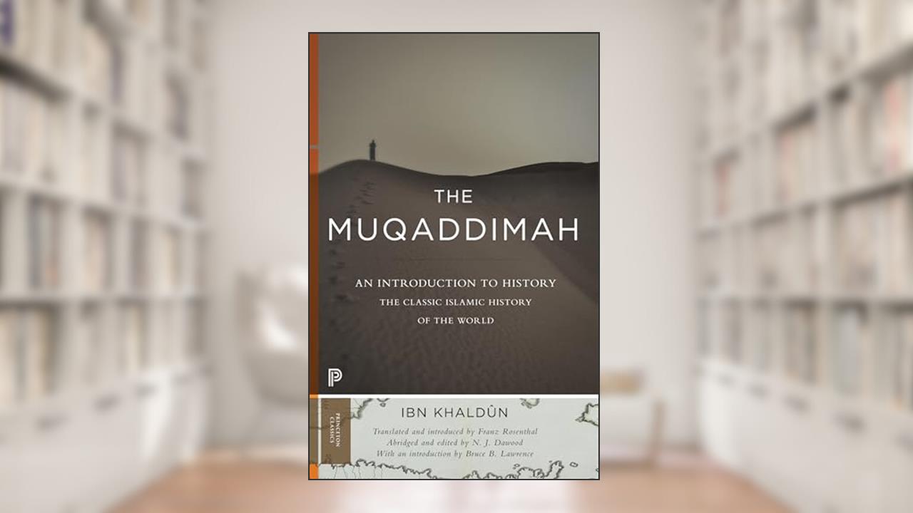 The Muqaddimah: An Introduction to History - Abridged Edition (Princeton Classics), written by Ibn Khaldûn