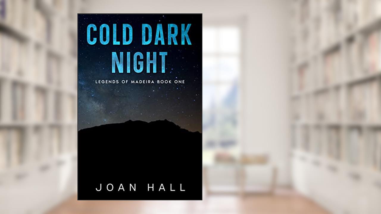 Cold Dark Night: Legends of Madeira, written by Joan Hall