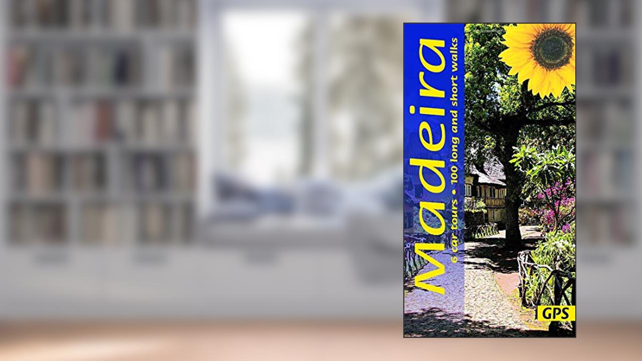 Madeira: 6 car tours, 100 long and short walks (Landscapes), written by John and Pat Underwood
