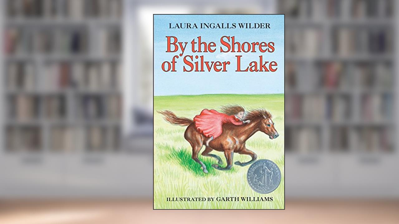 By the Shores of Silver Lake: A Newbery Honor Award Winner (Little House, 5), written by Laura Ingalls Wilder