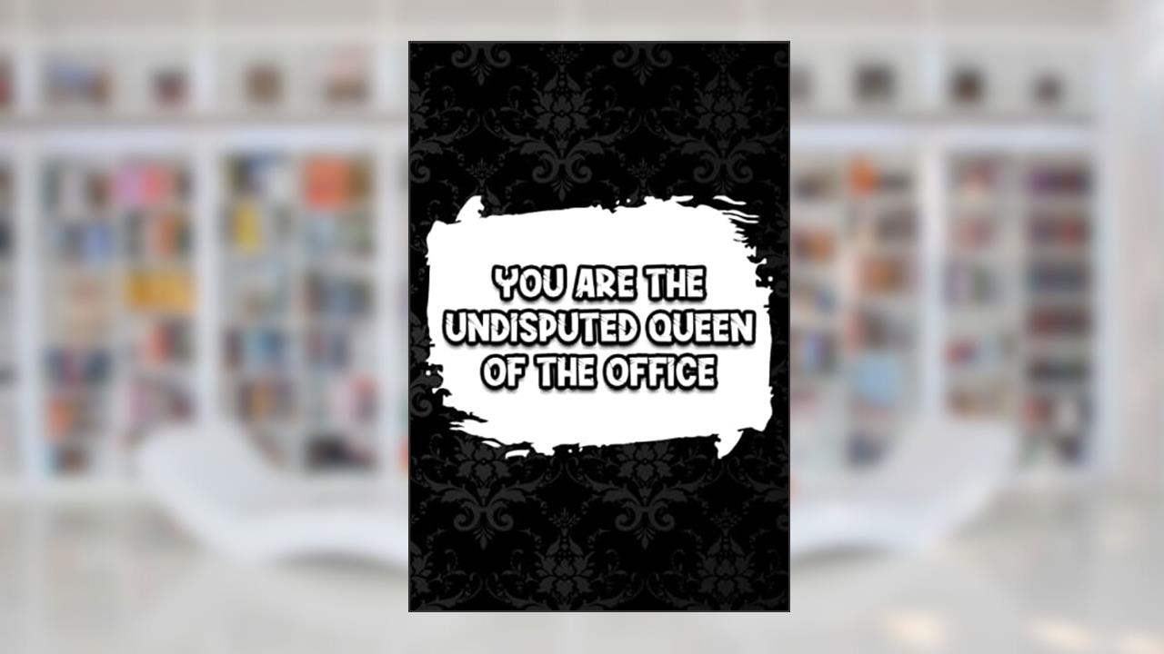 You Are The Undisputed Queen Of The Office: Blank Lined Journal Coworker Notebook, Coworker Gag Gifts Funny Office Notebook Journal., written by Abdelali fox