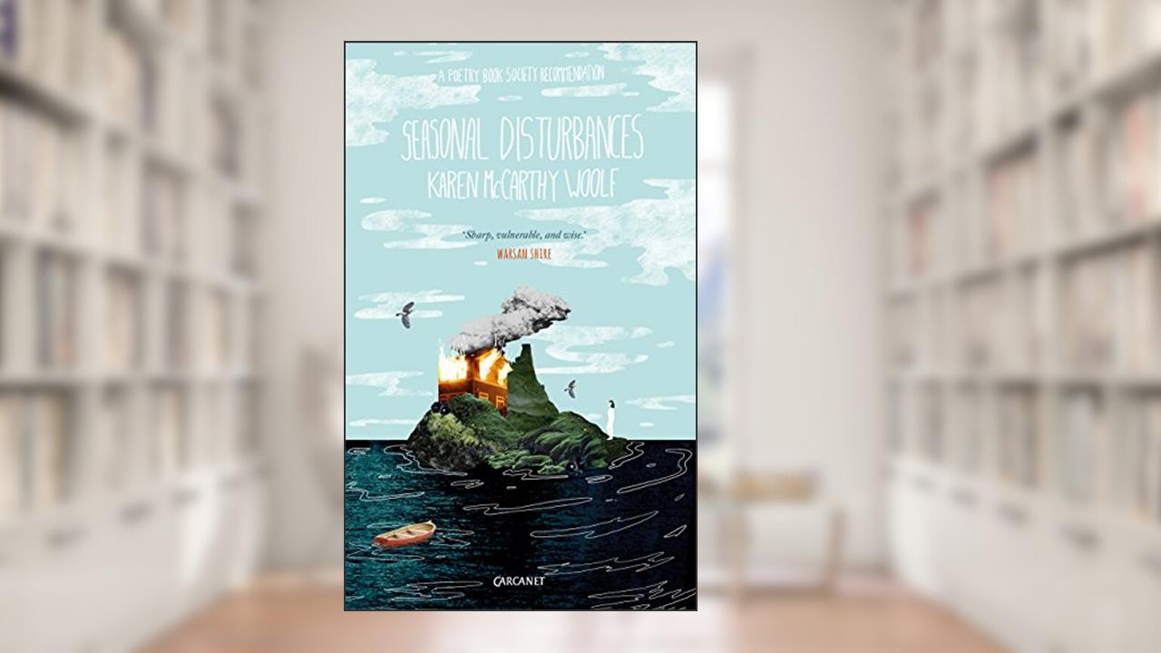 Seasonal Disturbances, written by Karen McCarthy Woolf