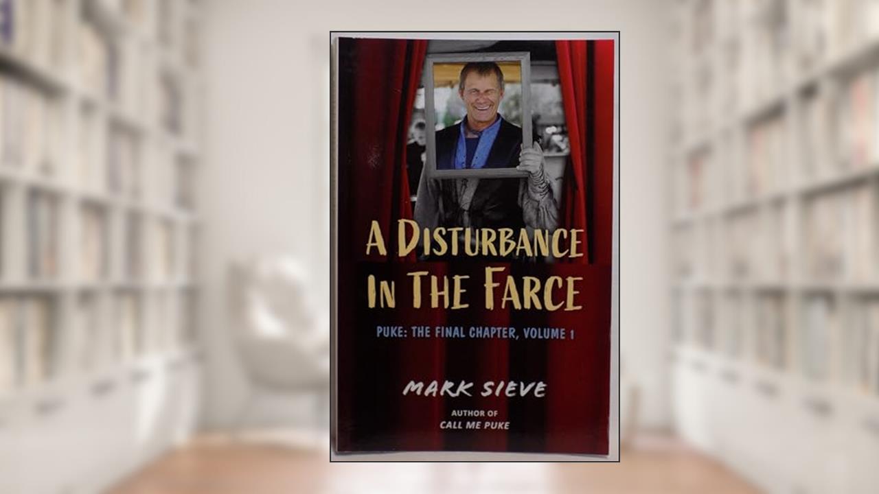 A Disturbance in the Farce: Puke: The Final Chapter, Volume 1, written by Mark Sieve