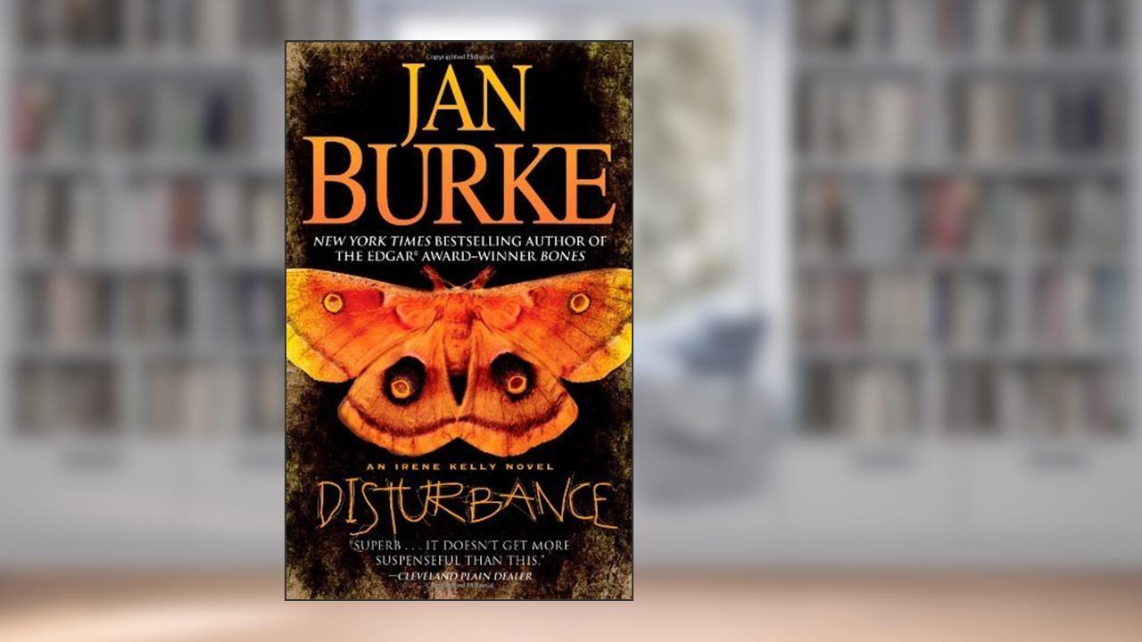 Disturbance: An Irene Kelly Novel (Irene Kelly Mysteries (Paperback)) by Jan Burke (2012-05-29), written by Jan Burke