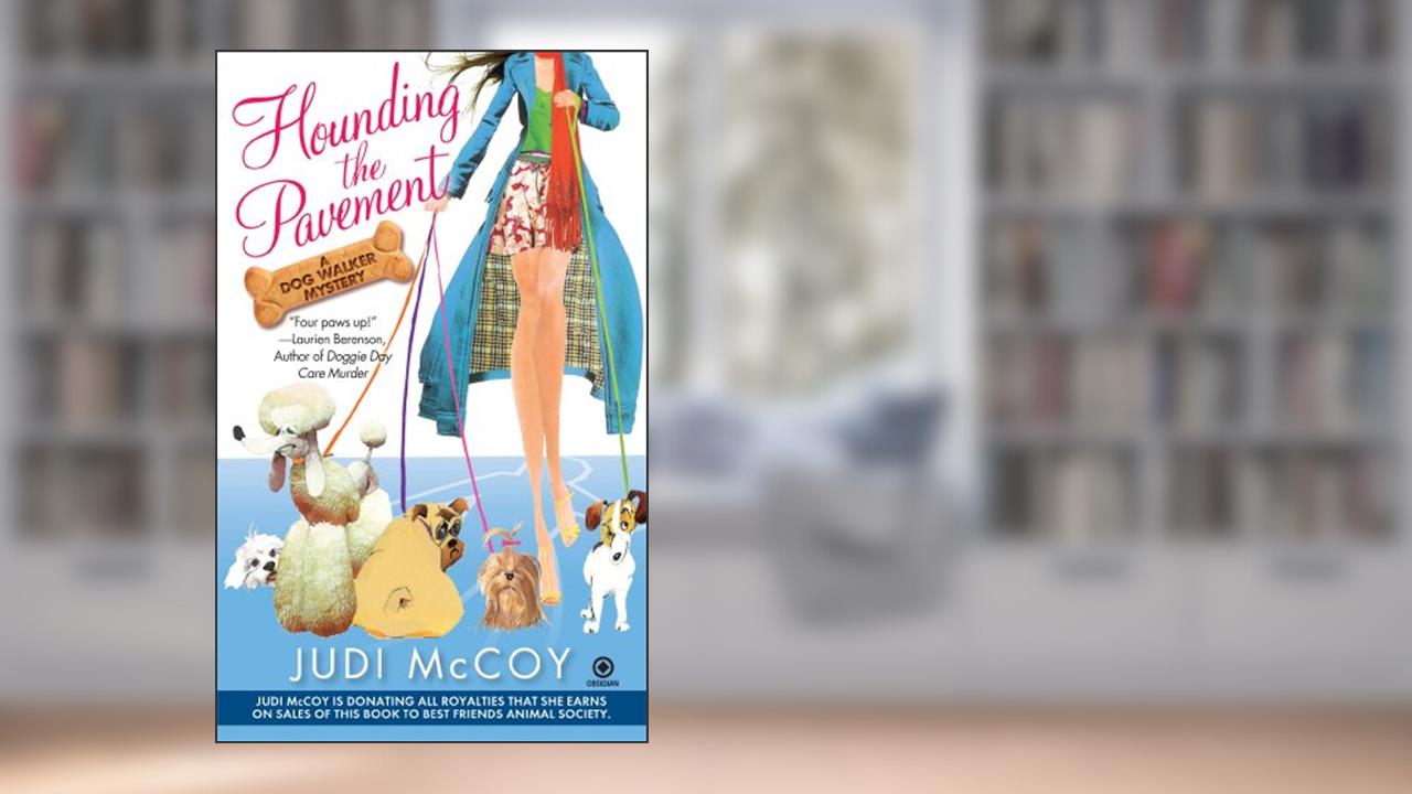 Hounding the Pavement: A Dog Walker Mystery, written by Judi McCoy