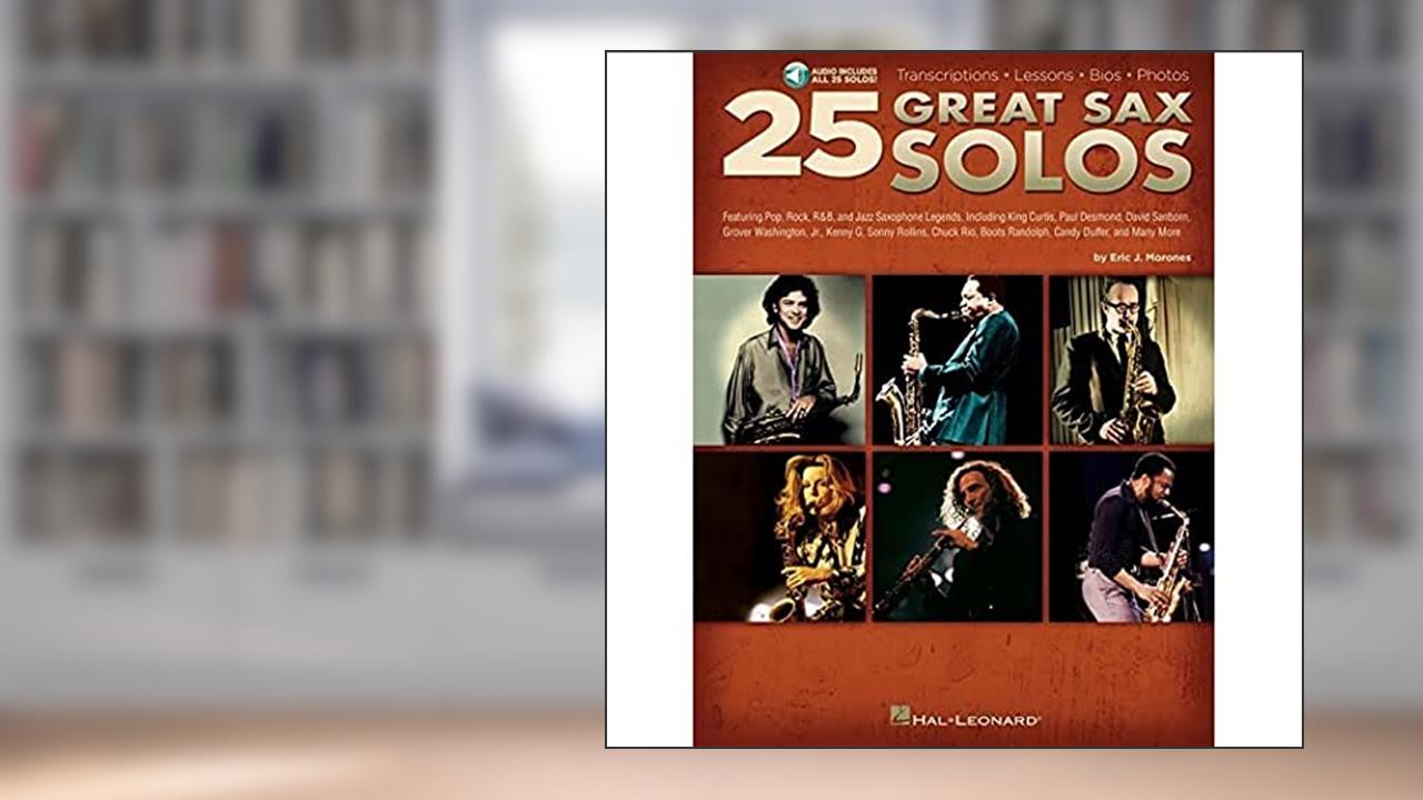 25 Great Sax Solos Bk Transcriptions Lessons Bios Photos Audio Online, written by Eric J. Morones