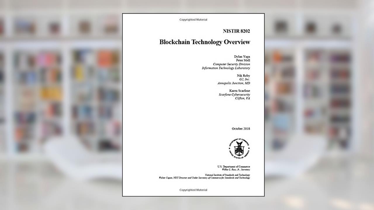 Blockchain Technology Overview - NISTIR 8202: Draft January 2018, written by National Institute of Standards and Technology