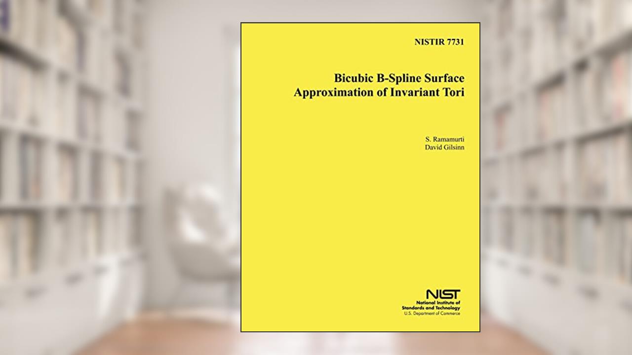 Cover from NISTIR 7731: Bicubic B-Spline Surface Approximation of Invariant Tori, written by Department of Comemrce