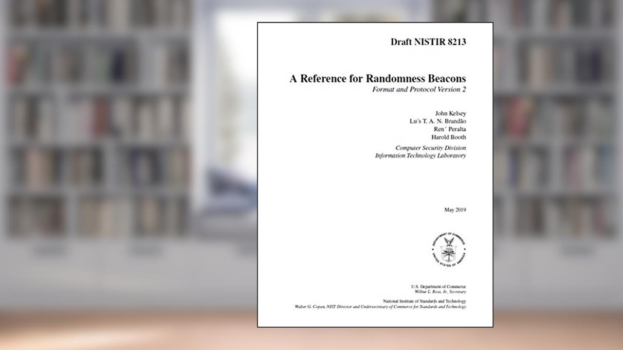 A Reference or Randomness Beacons: NiSTIR 8213, written by National Institute of Standards and Technology