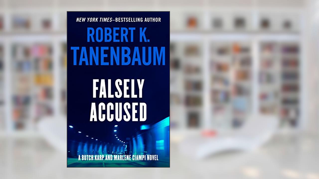 Falsely Accused (The Butch Karp and Marlene Ciampi Series Book 8), written by Robert K. Tanenbaum
