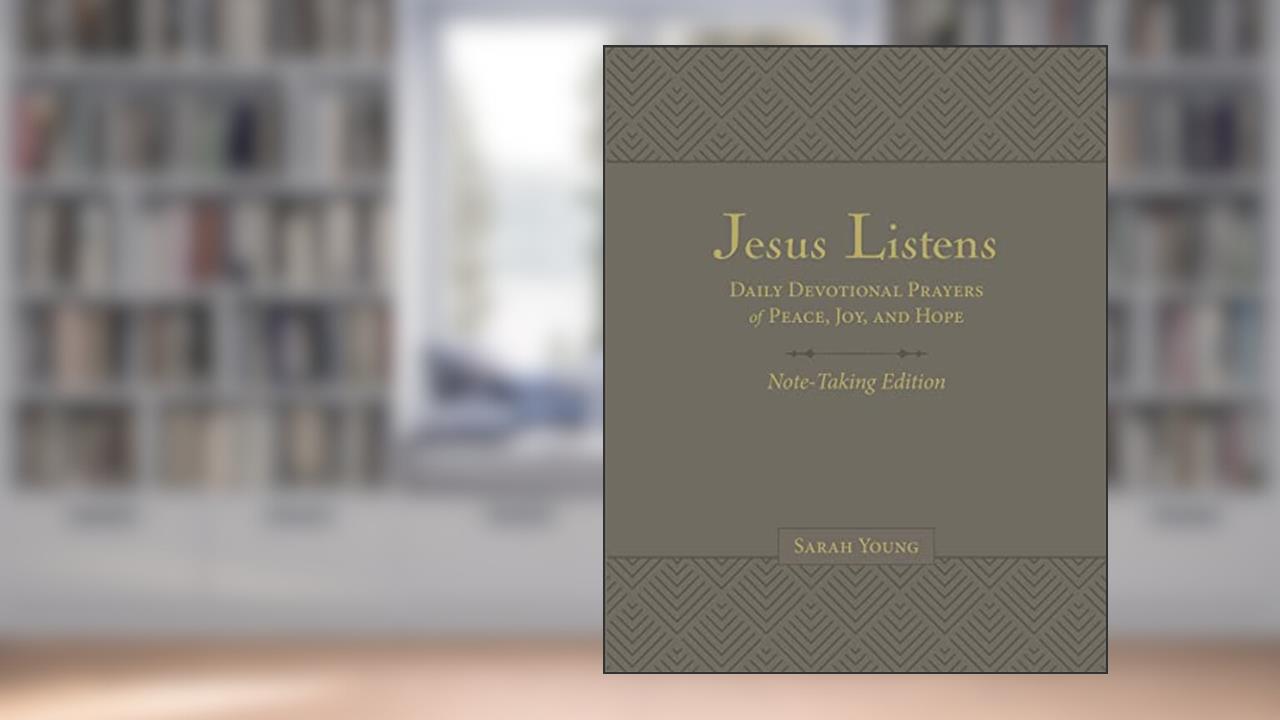 Jesus Listens Note-Taking Edition, Leathersoft, Gray, with Full Scriptures: Daily Devotional Prayers of Peace, Joy, and Hope (A 365-Day Prayer Book), written by Sarah Young