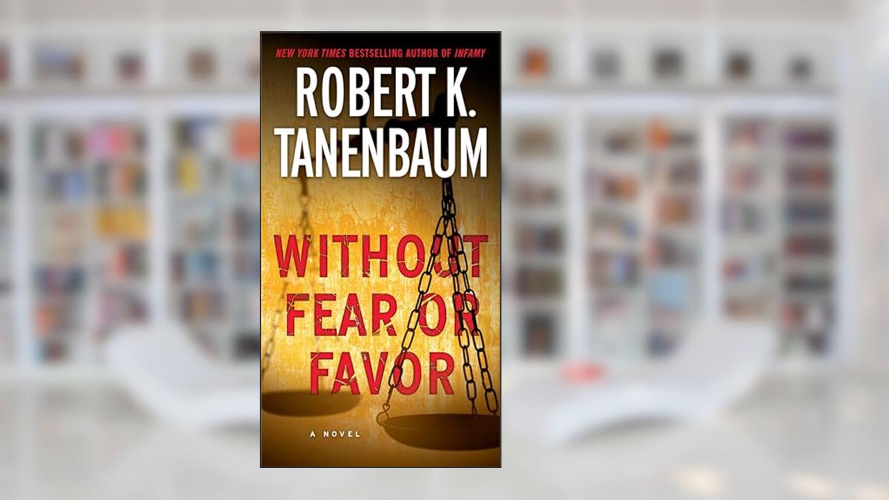 Without Fear or Favor: A Novel (29) (A Butch Karp-Marlene Ciampi Thriller), written by Robert K. Tanenbaum