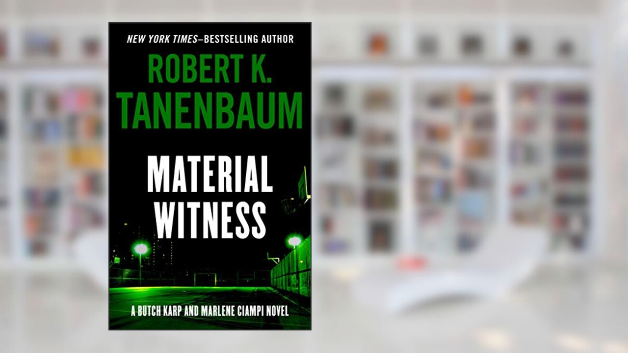 Material Witness (The Butch Karp and Marlene Ciampi Series Book 5), written by Robert K. Tanenbaum