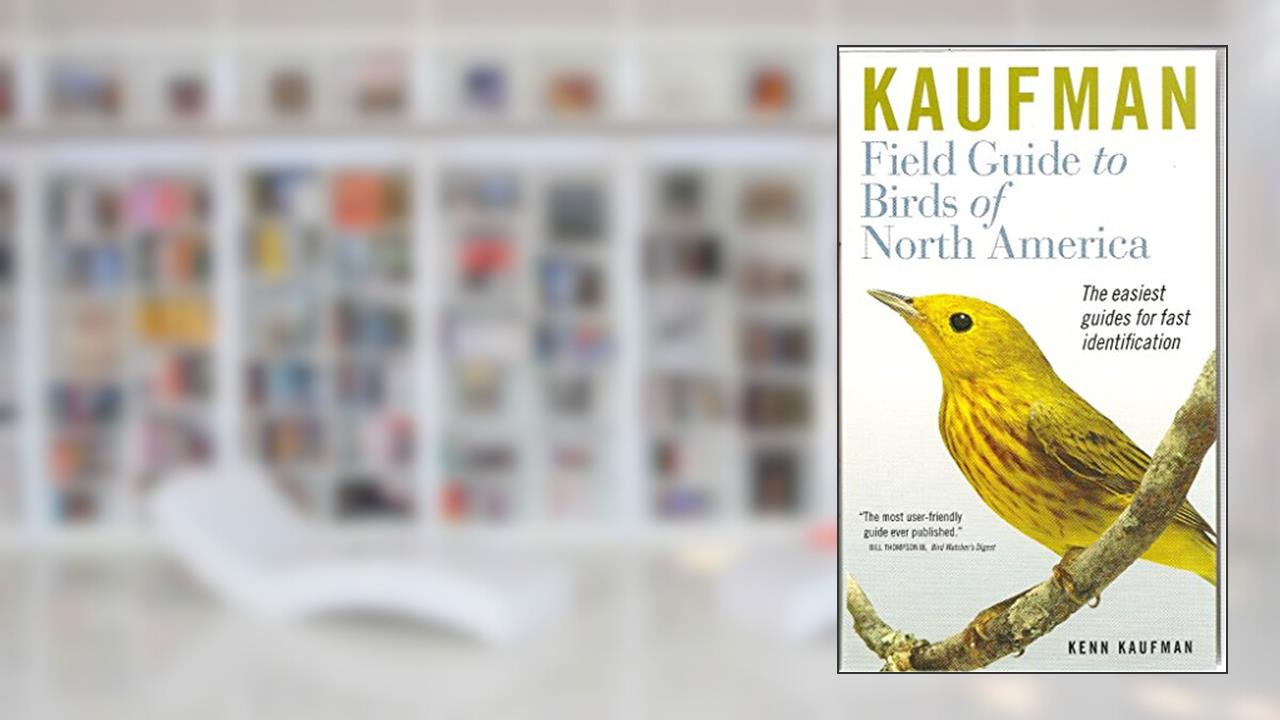 Kaufman Field Guide to Birds of North America Hardcover Kenn Kaufman, written by Kenn Kaufman