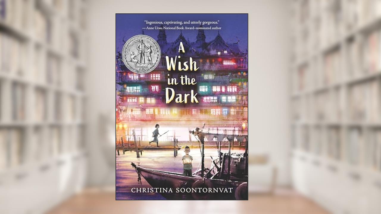 A Wish in the Dark, written by Christina Soontornvat