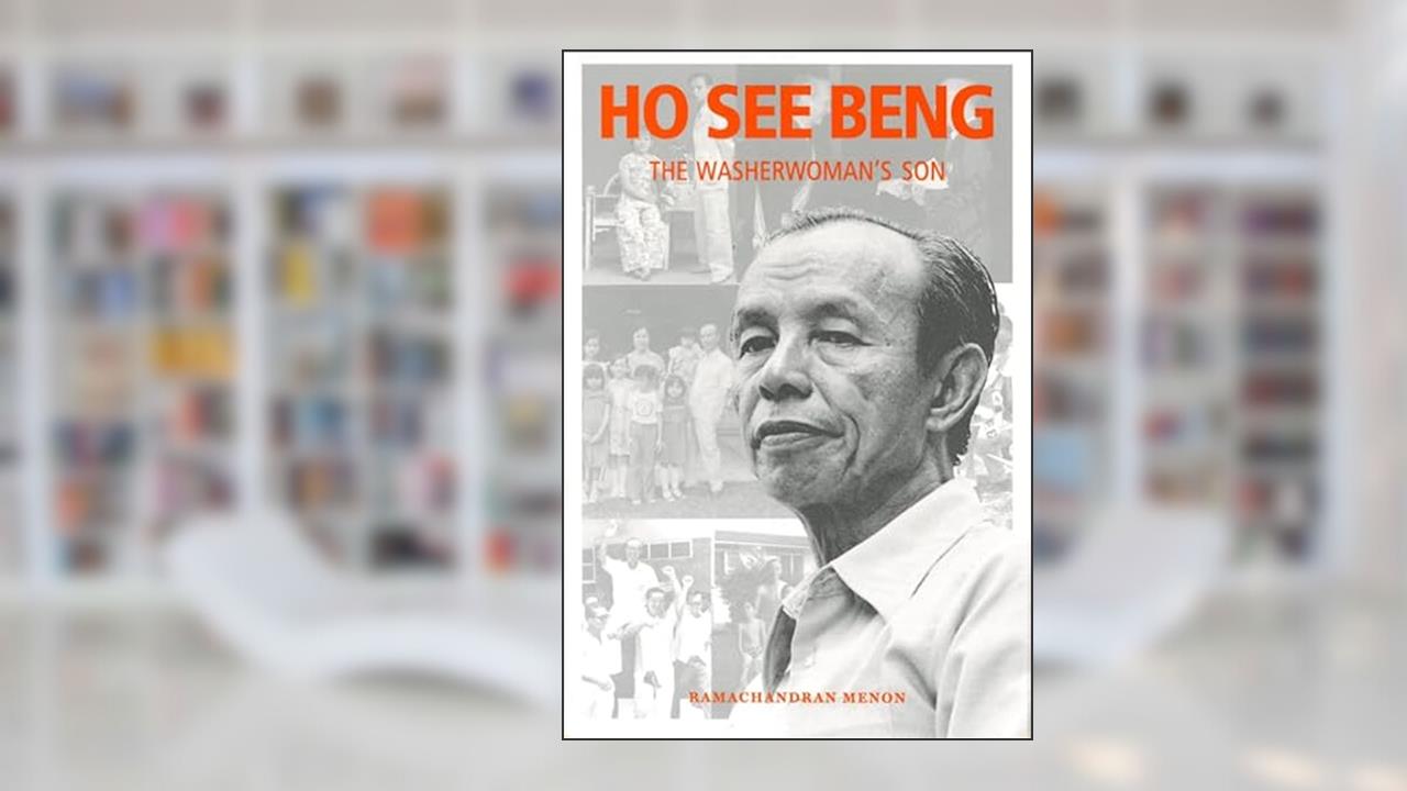 Ho See Beng: The Washerwoman's Son, written by Ramachandran Menon