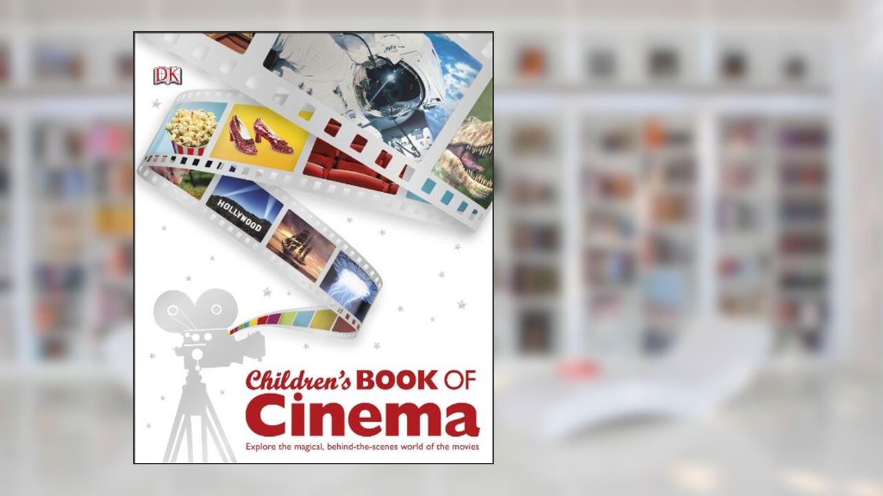 Childrens Book Of Cinema, written by D.K. Publishing