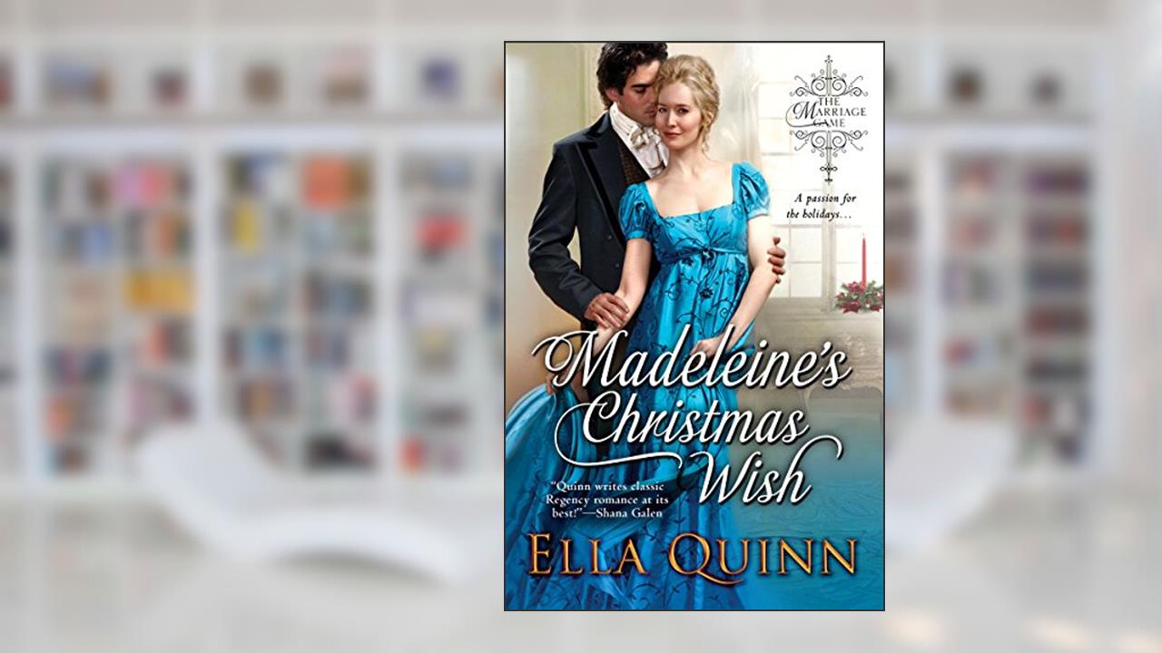 Madeleine's Christmas Wish (The Marriage Game), written by Ella Quinn