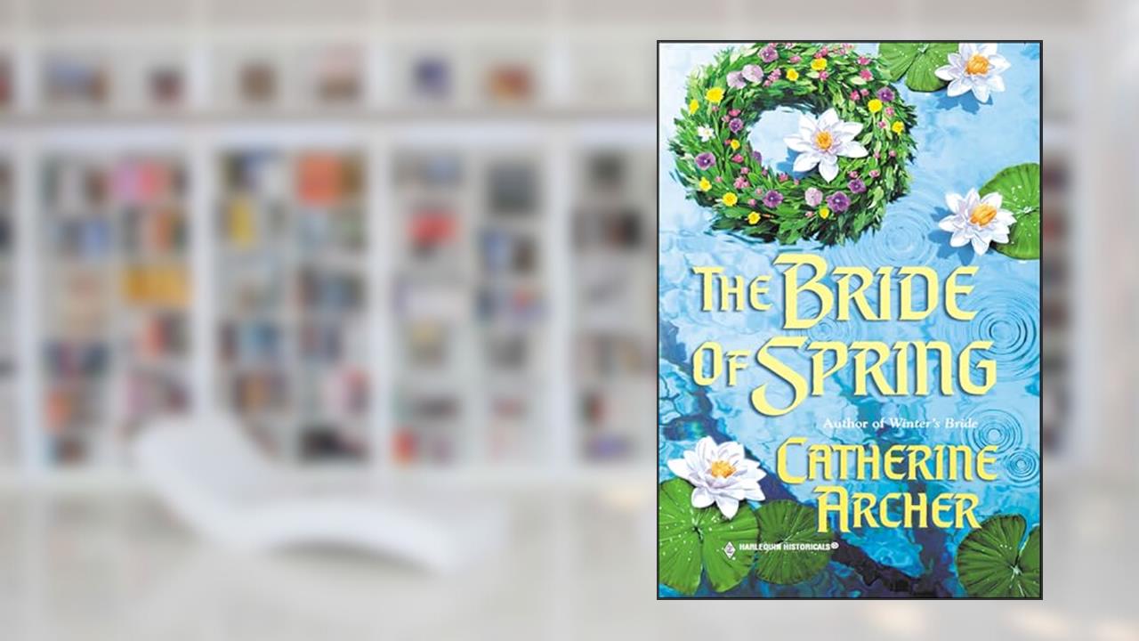 The Bride of Spring (Historical, 514), written by Catherine Archer