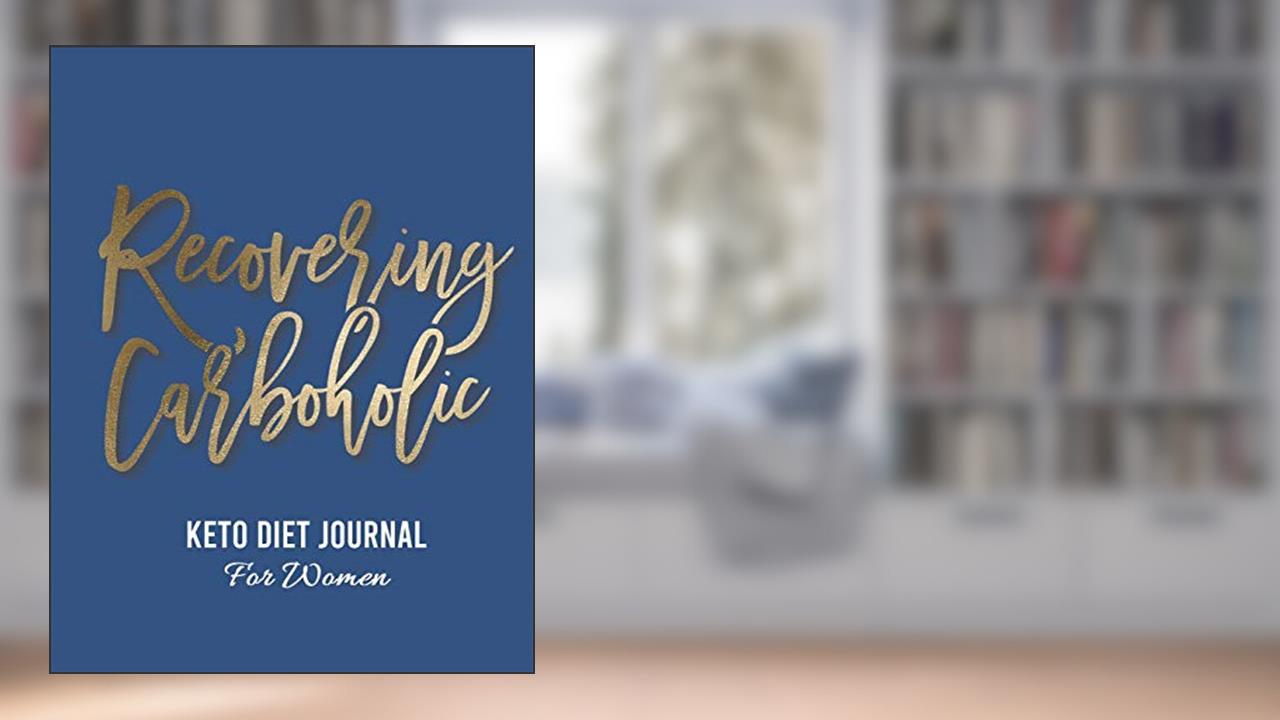 Keto Diet Journal for Women: "Recovering Carboholic", written by Journal Gypsy