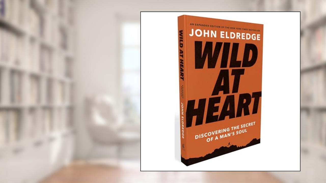 Wild at Heart Publisher: Thomas Nelson; Rev Exp edition, written by John Eldredge