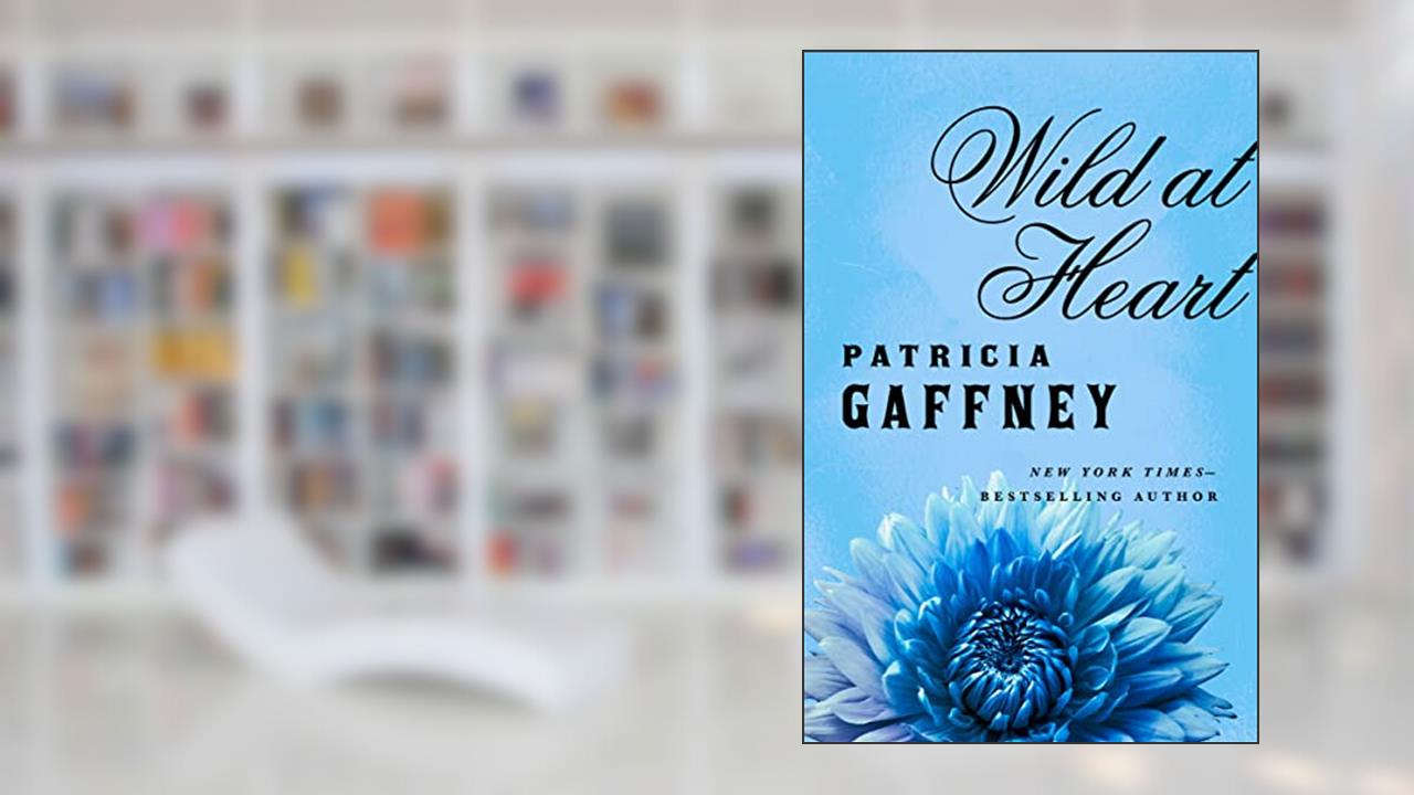Wild at Heart, written by Patricia Gaffney