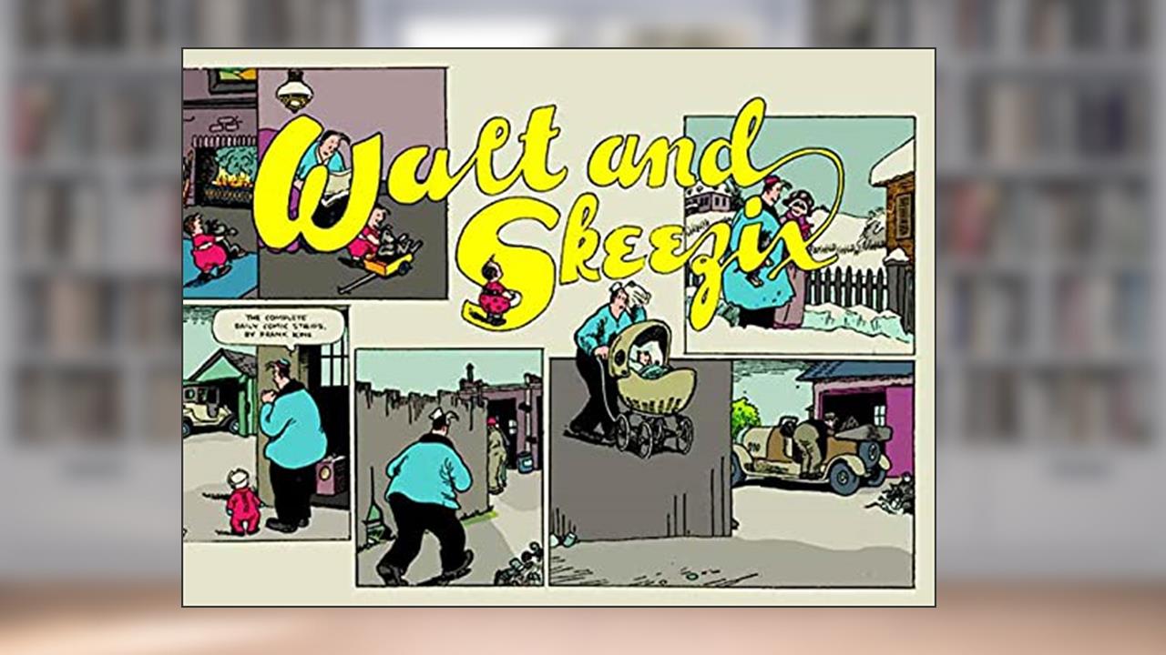 Walt and Skeezix: Book One, 1921 & 1922: Book One, written by Frank King