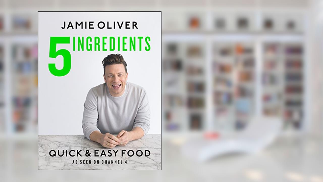 5 Ingredients - Quick & Easy Food: Jamie's most straightforward book, written by Jamie Oliver