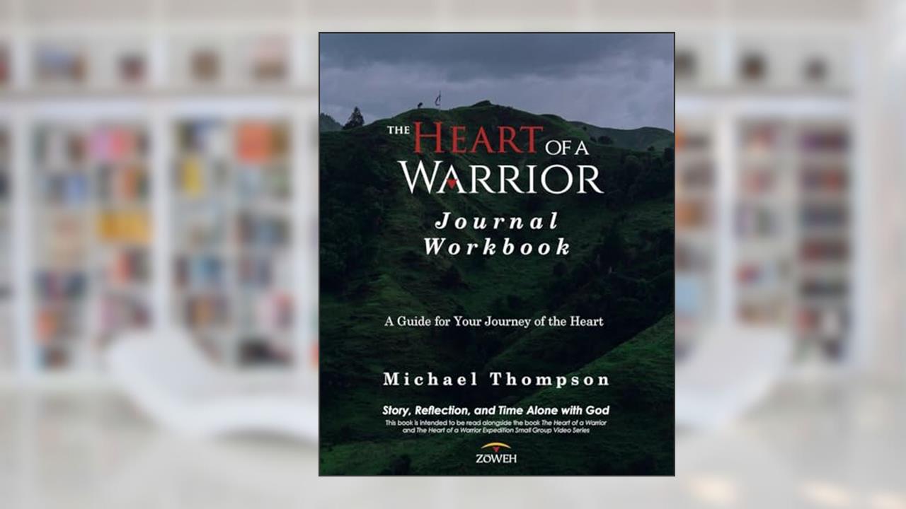 The Heart of a Warrior Journal Workbook, written by Michael Thompson