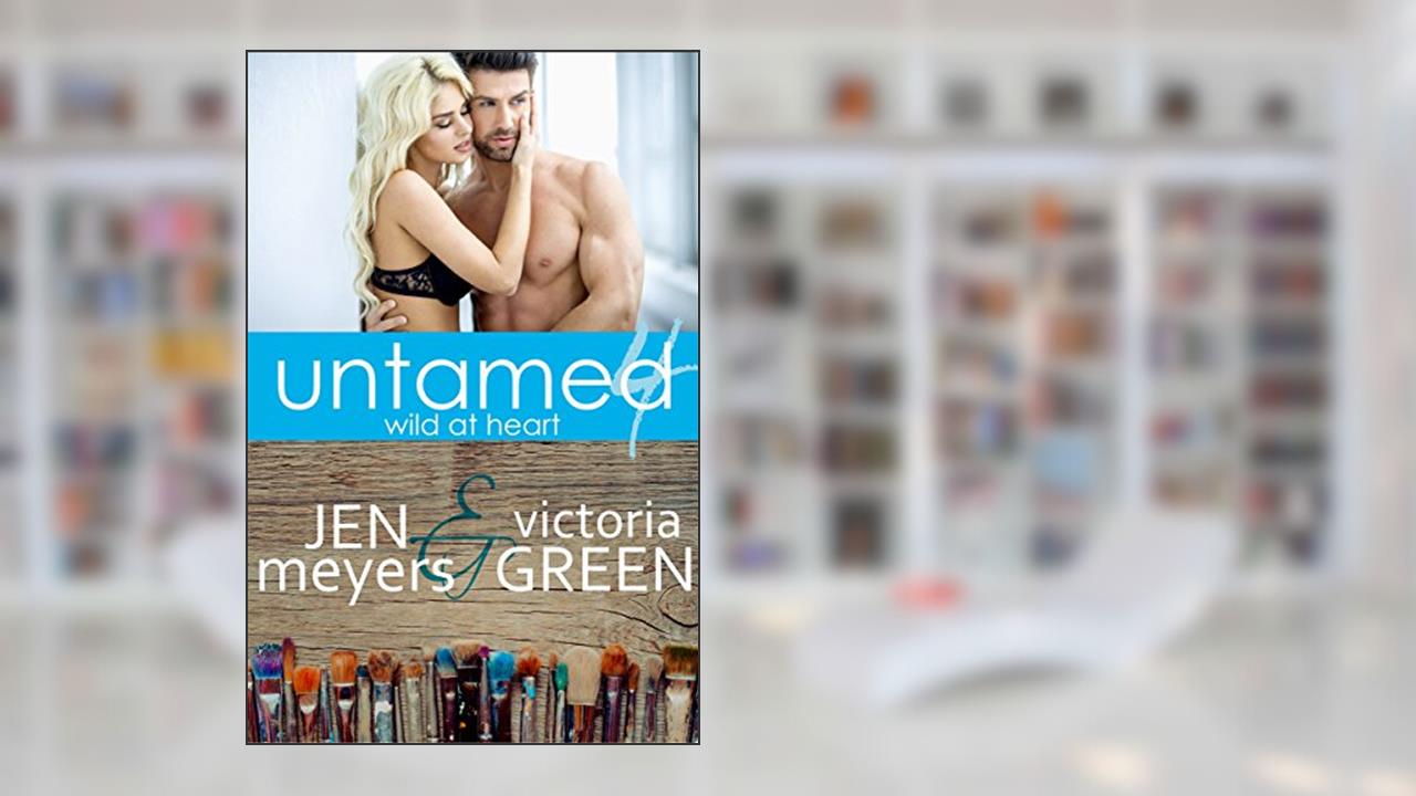 Untamed 4: Wild at Heart, written by Jen Meyers; Victoria Green