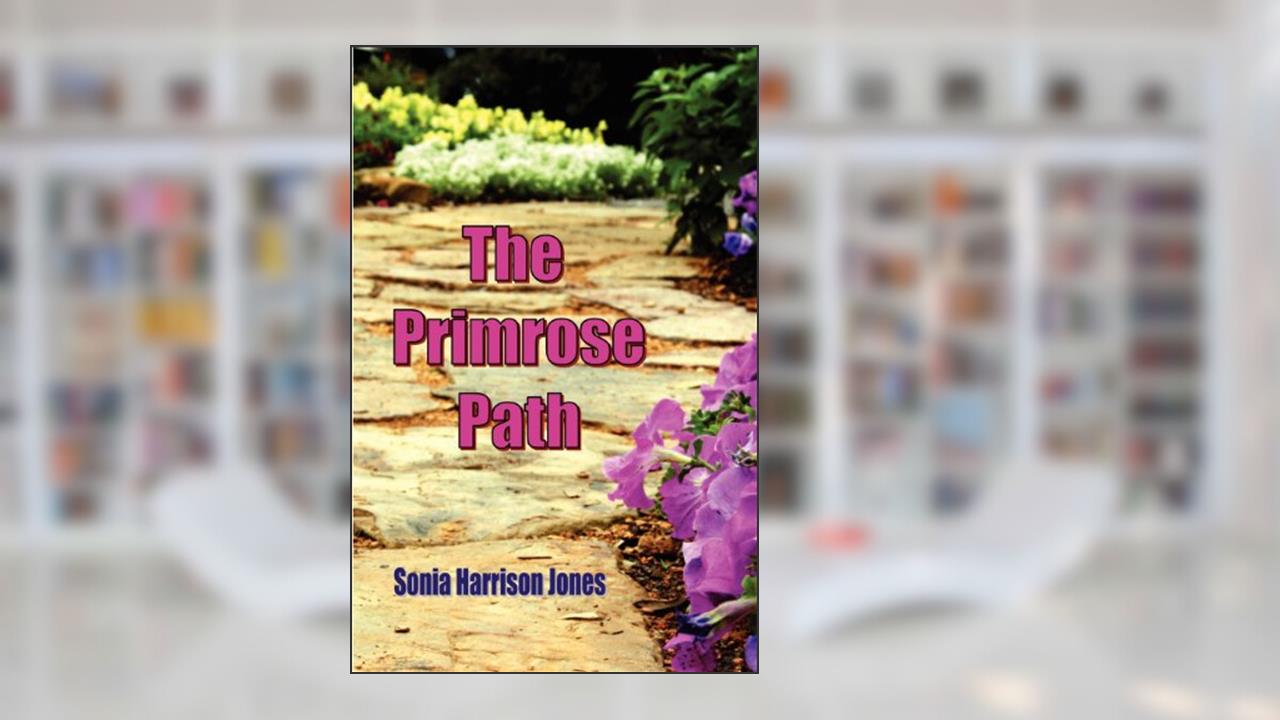 The Primrose Path, written by Sonia Harrison Jones