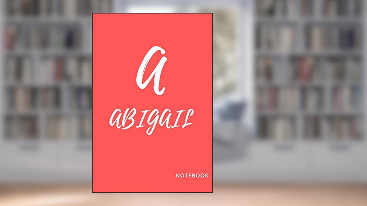 Abigail: simple and basic well designed notebook; red pinky color for females (women and girls) features the letter A and customise only for you Abigail., written by notebook customize