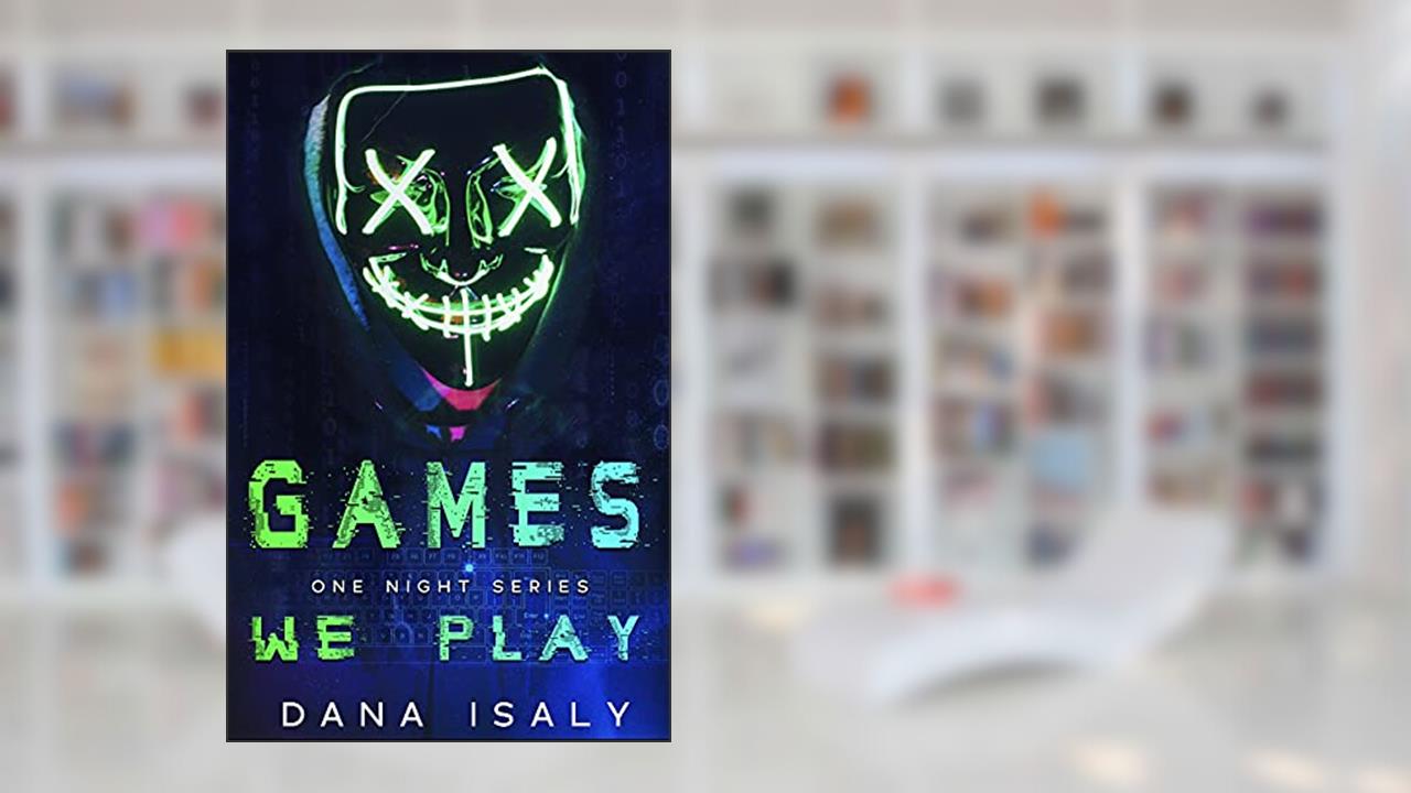 Games We Play (One Night Series Book 1), written by Dana Isaly