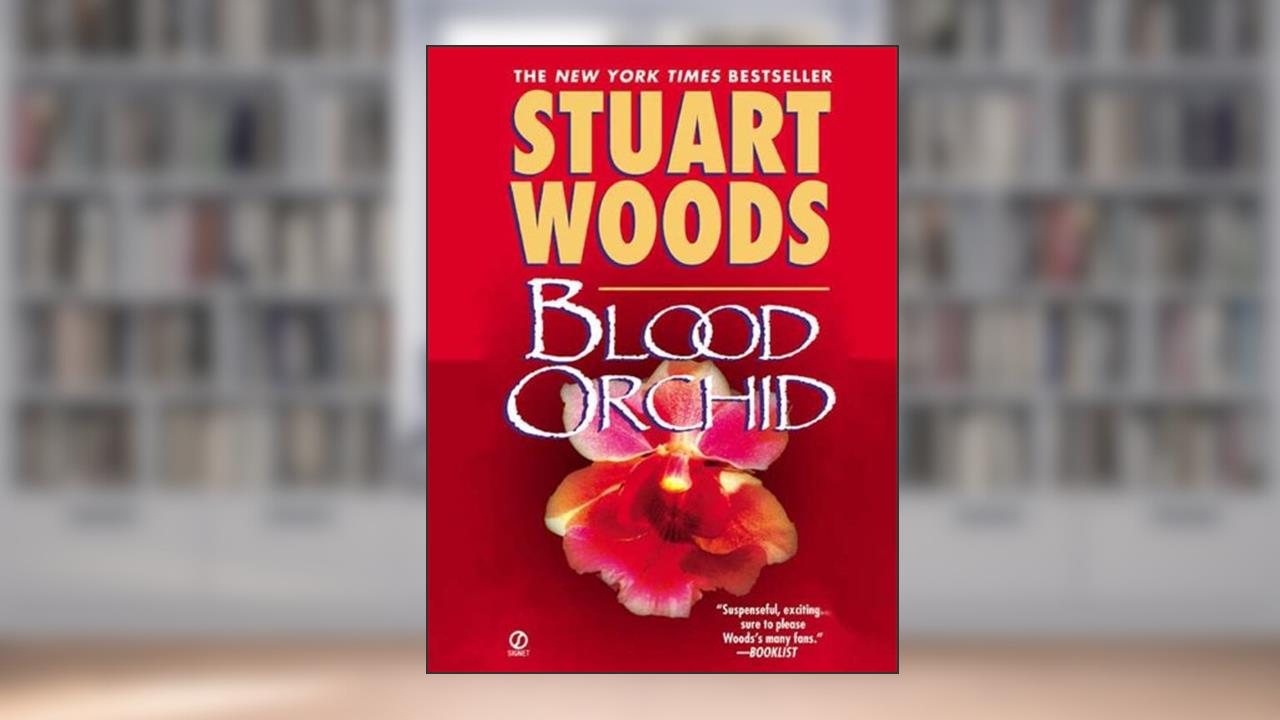 Blood Orchid (Holly Barker Series Book 3), written by Stuart Woods