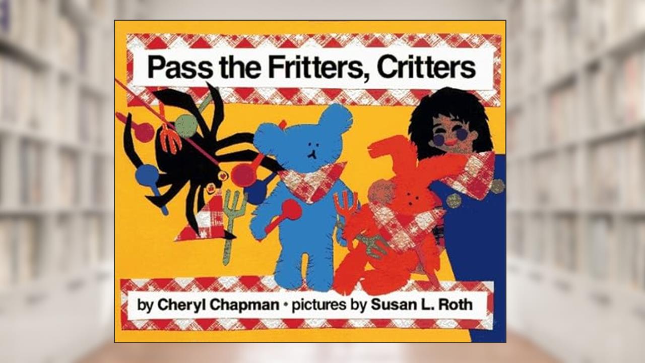 Pass the Fritters, Critters, written by Cheryl Chapman