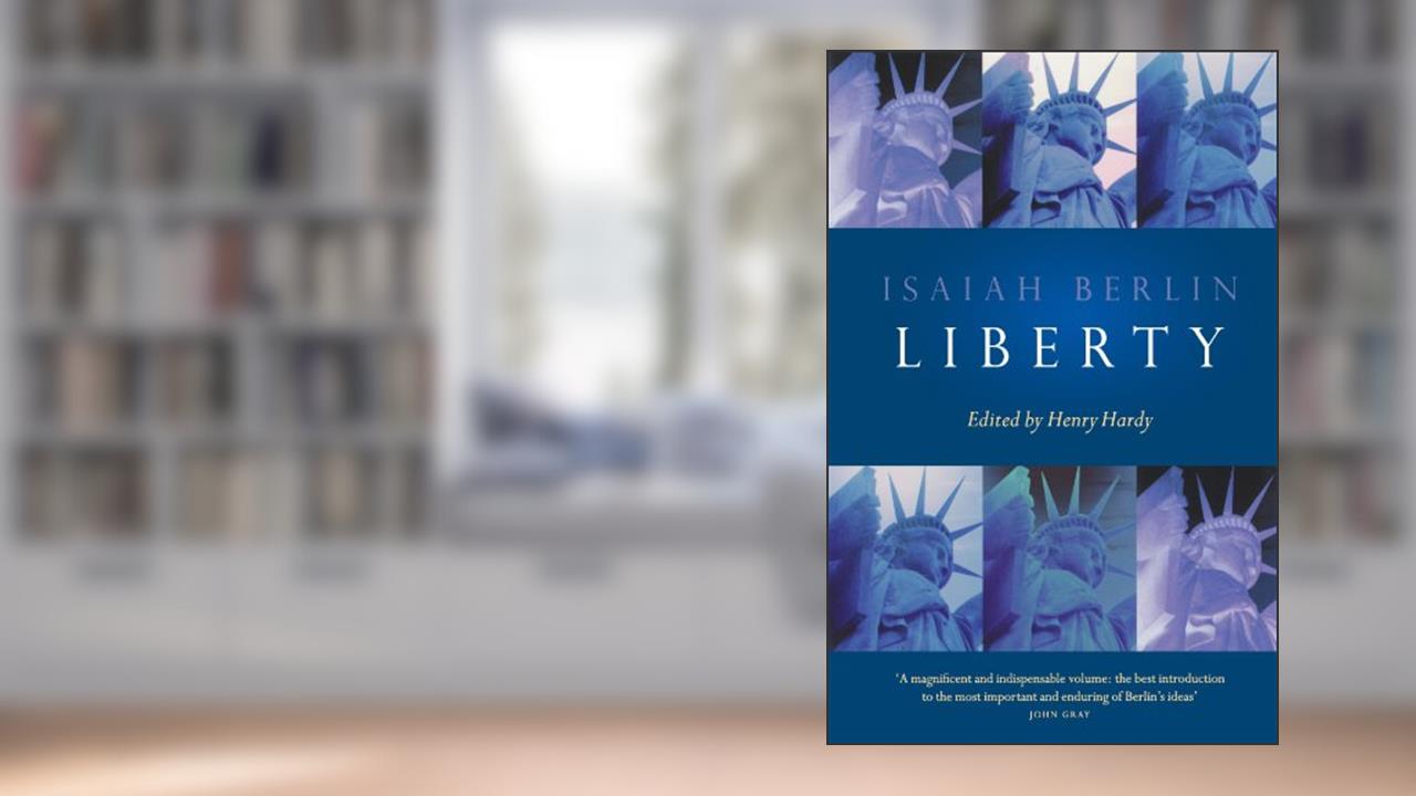 Cover from Liberty: Incorporating Four Essays on Liberty, written by Isaiah Berlin