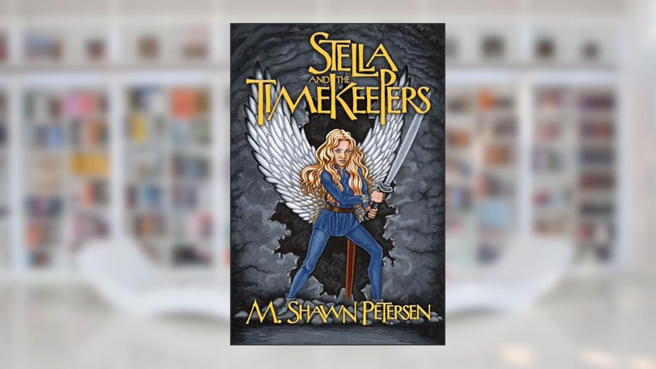 Stella and the Timekeepers, written by M. Shawn Petersen