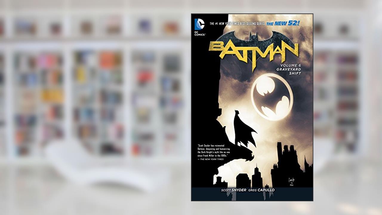 Batman (2011-2016) Vol. 6: Graveyard Shift (Batman Graphic Novel), written by Scott Snyder; James Tynion
