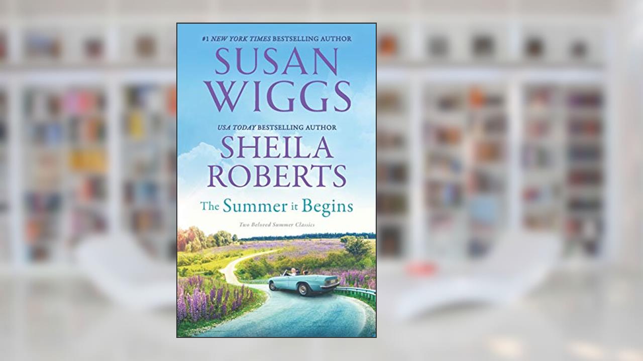 The Summer It Begins: A 2-in-1 Collection, written by Susan Wiggs; Sheila Roberts